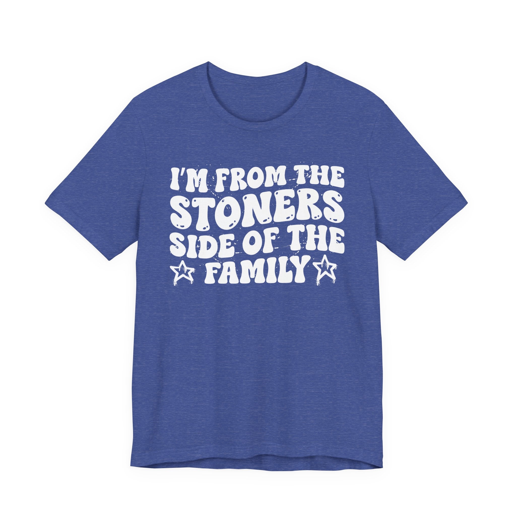 I'm From The Stoners Side of the Family — Funny Family Pride T-Shirt