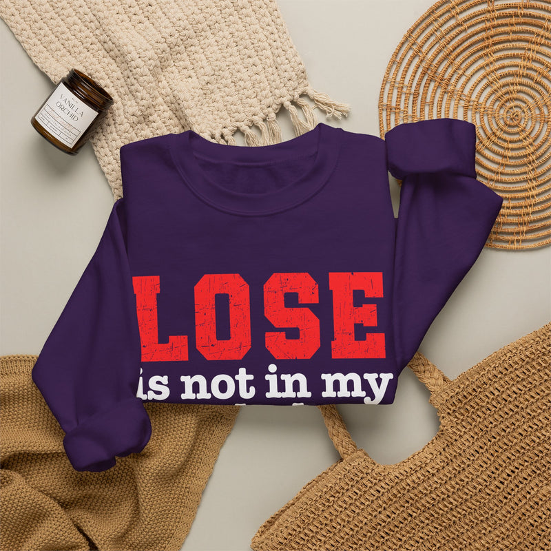 Olive sweatshirt with white lettering reading "LOSE IS NOT IN MY VOCABULARY", front flat-lay view.