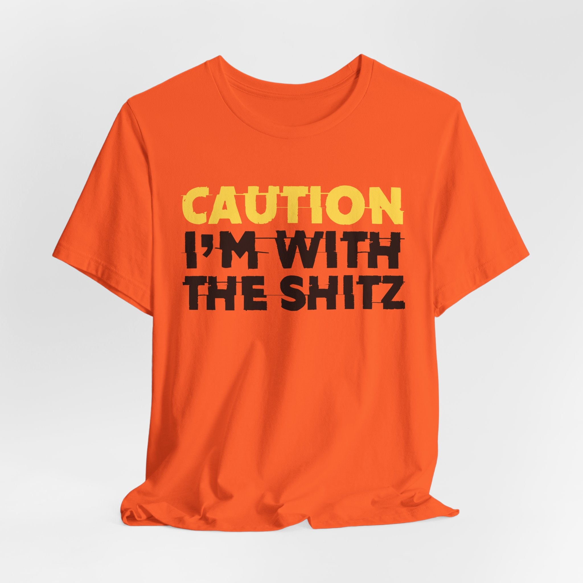 Caution I'm With The Shitz - Stand Your Ground Statement Tee Shirt