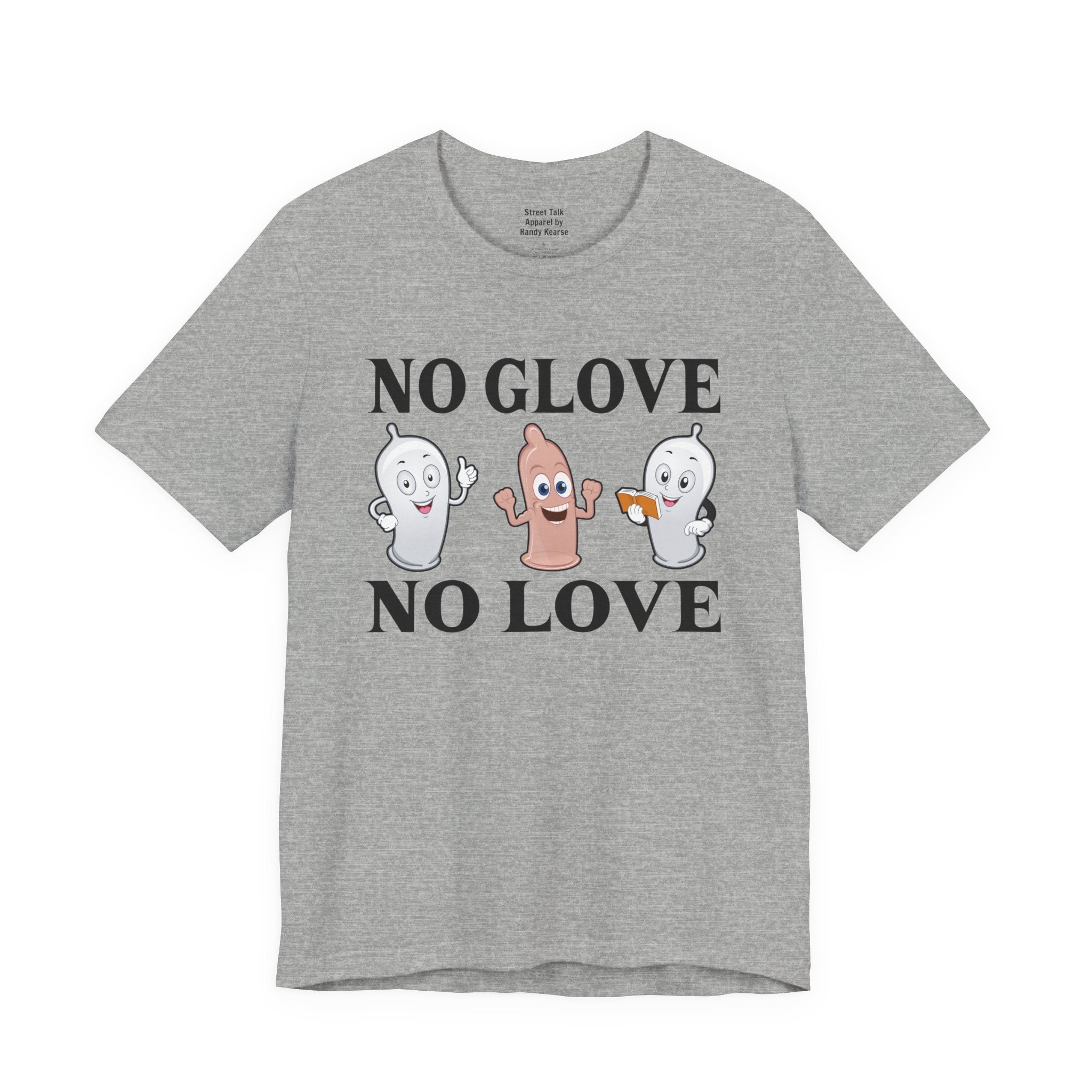 No Glove No Love Tee - Hip Hop Slang - Safe and Streetwise T-shirt