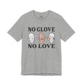 No Glove No Love Tee - Hip Hop Slang - Safe and Streetwise T-shirt