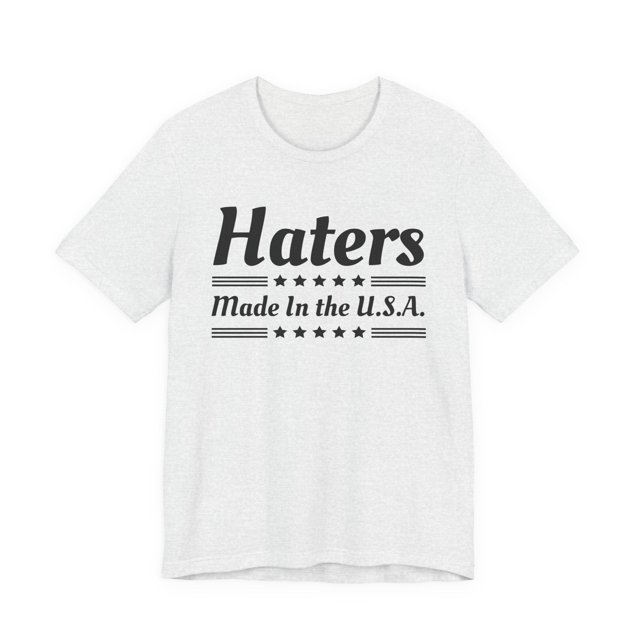 Haters Made In The USA T-Shirt
