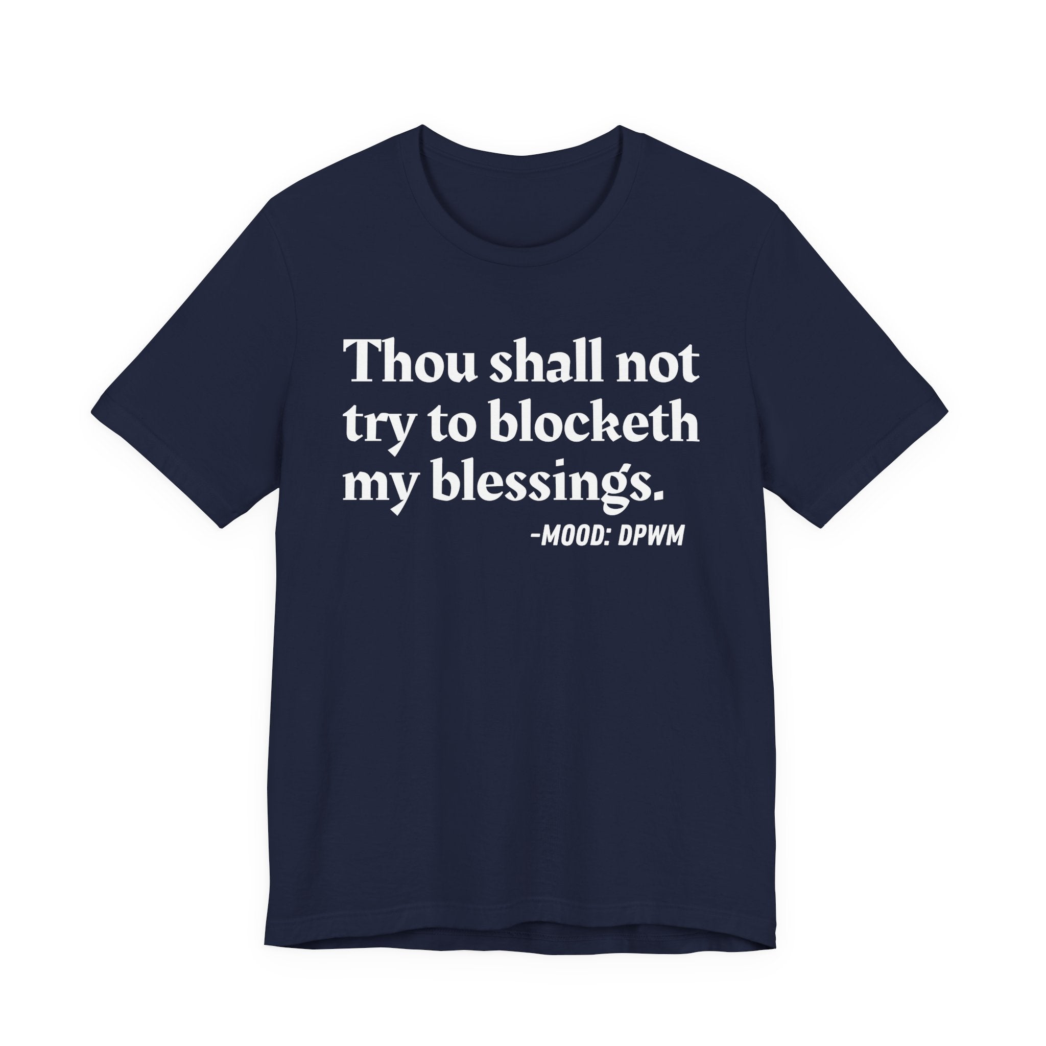 Thou Shall Not Try To Blocketh My Blessings — Funny Financial Humor T-Shirt