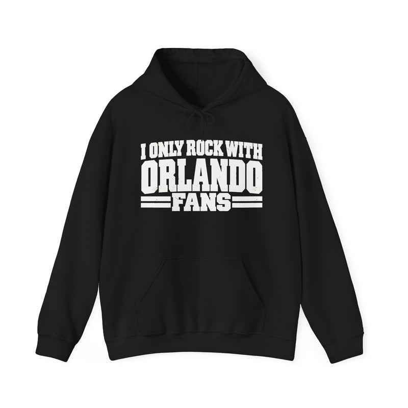 I Only Rock With Orlando Fans — Hoodie front view: I ONLY ROCK WITH ORLANDO FANS in bold statement lettering. Street Talk Designs sports statement apparel.