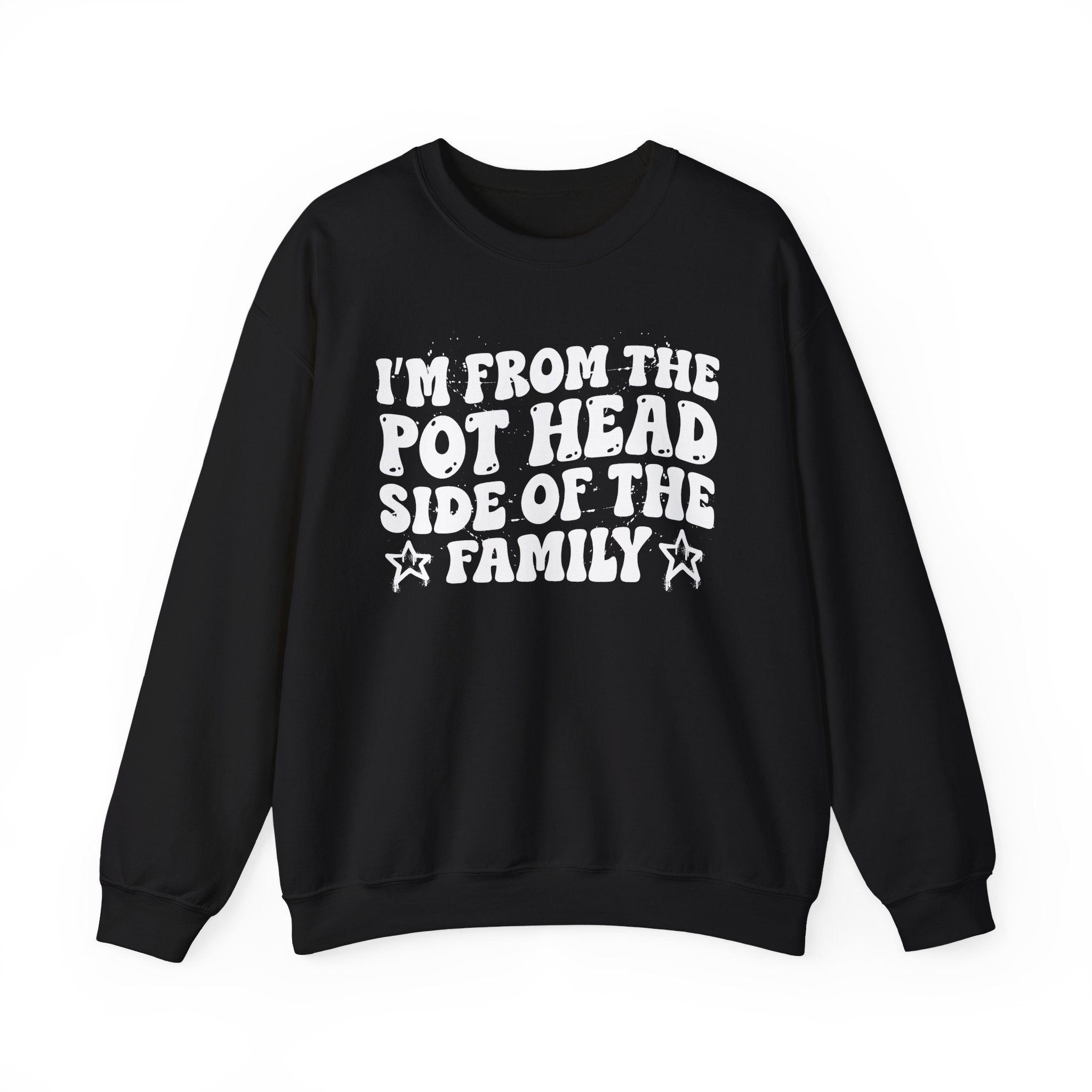 I'm From The Pot Head Side of the Family — Funny Family Pride Sweatshirt
