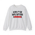 ION (I Don't) FUCK WITH BROKE BITCHES - Bold Sarcastic Sweatshirt