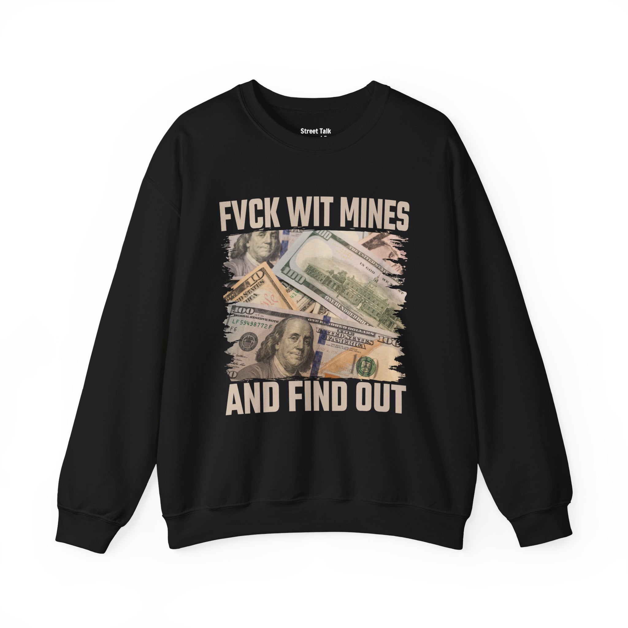 Fuck Wit Mines And Find Out Sweatshirt