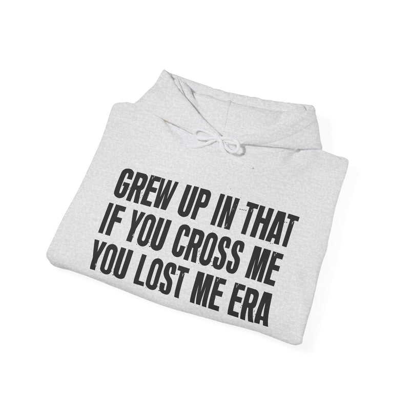 Grew Up In That If You Cross Me You Lost Me Era