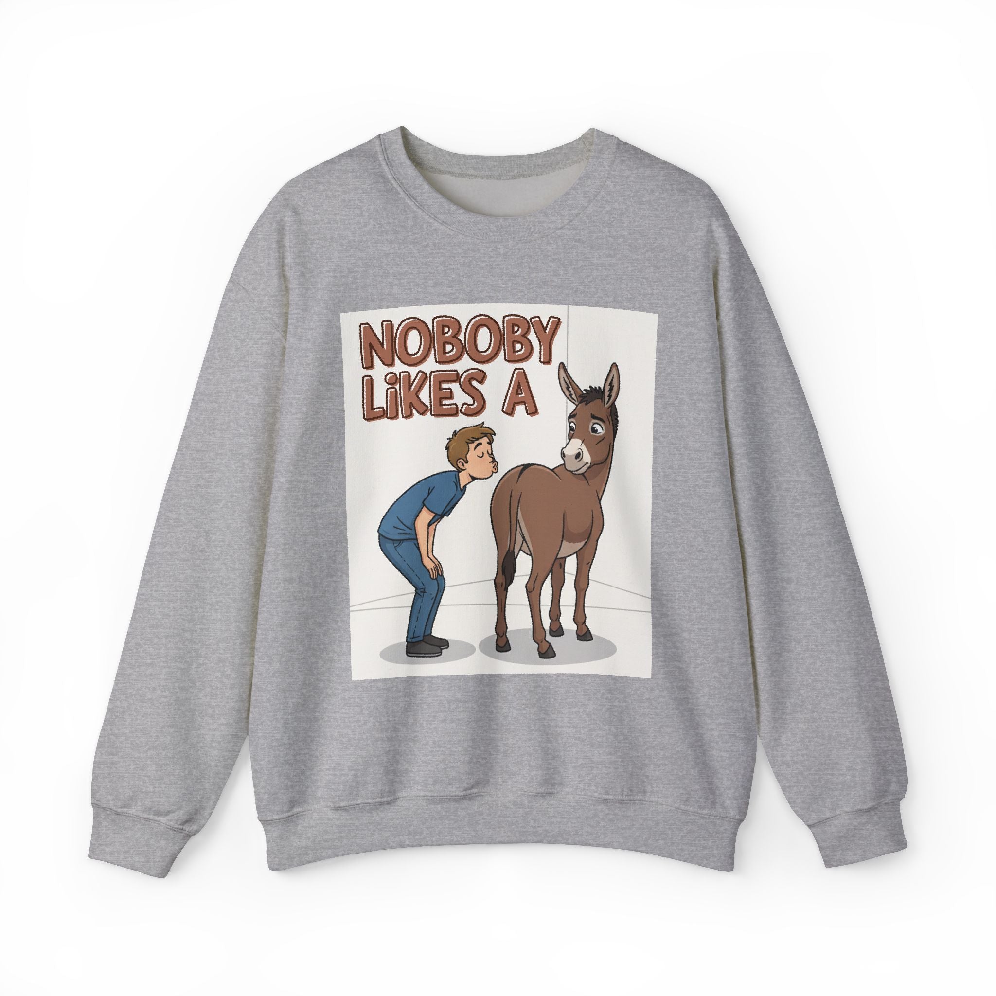 Nobody Likes A (Ass Kisser) — Sweatshirt