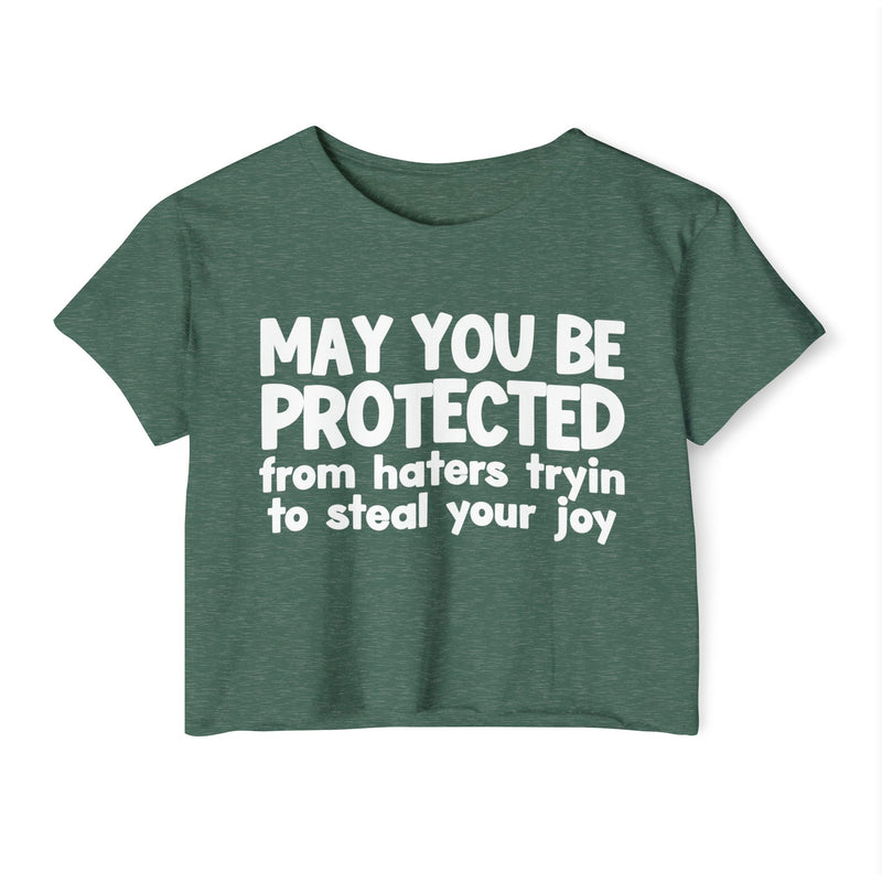 May You Be Protected From Haters Tryin To Stop Your Joy - Funny Sarcastic Prayer Crop Top