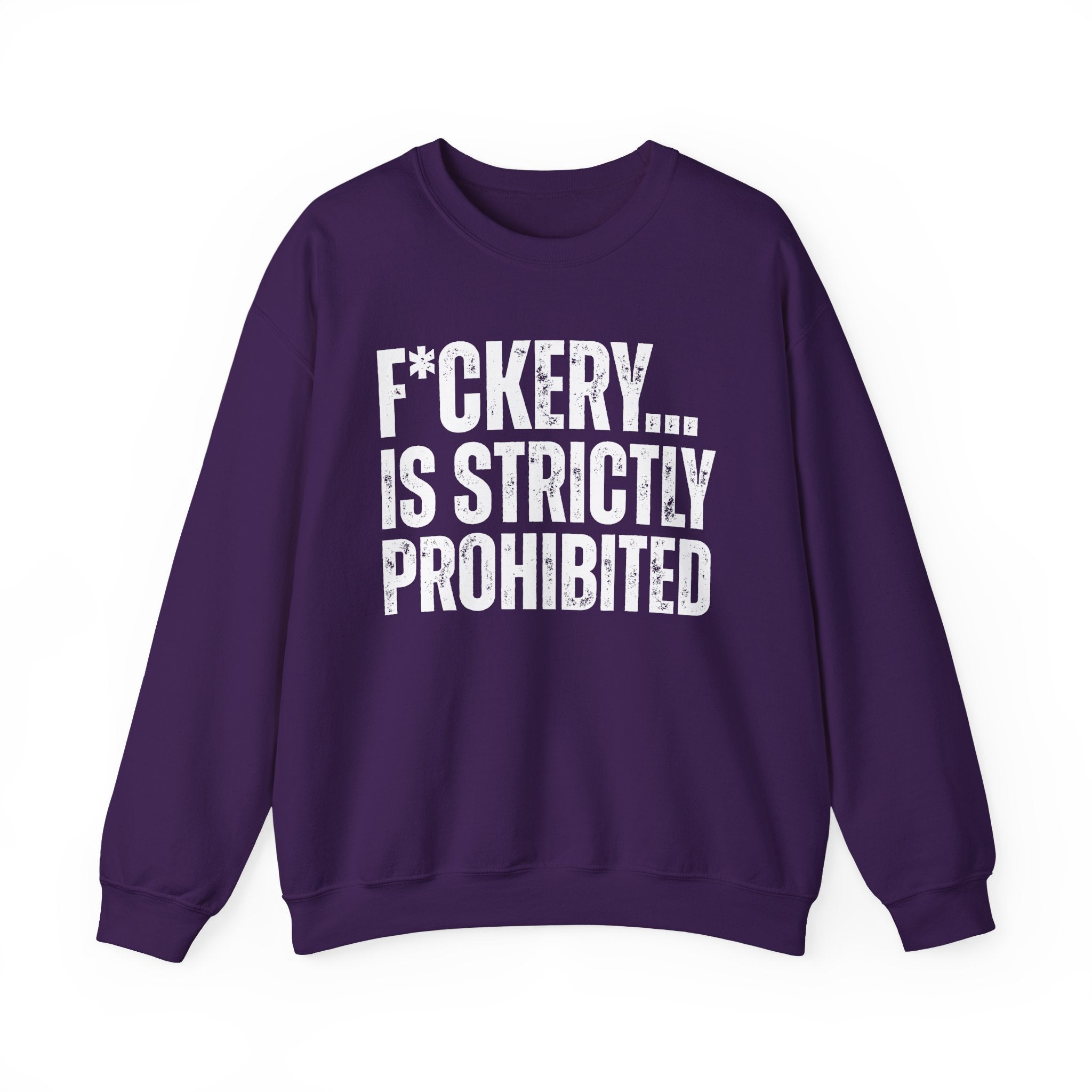 Fuckery...Is Strictly Prohibited — Sarcastic Statement Sweatshirt