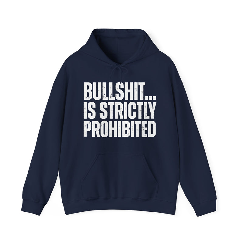 Bullshit...Is Strictly Prohibited — Sarcastic Statement Hoodie