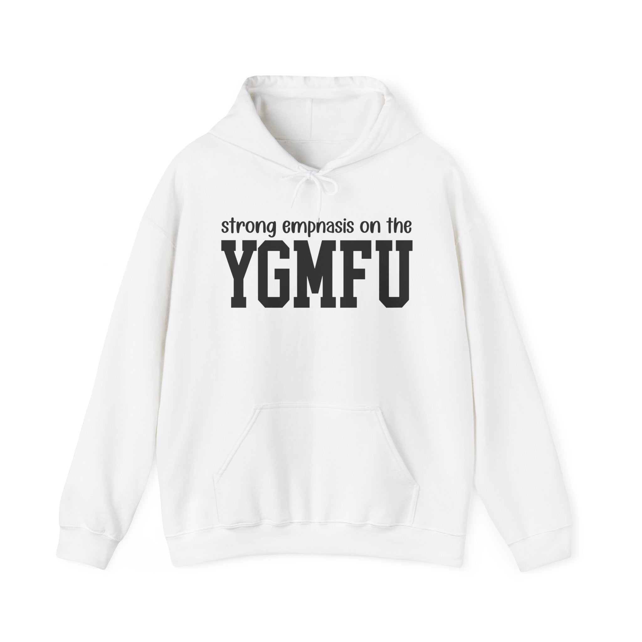 Extra Emphasis On The YGMFU - Hoodie