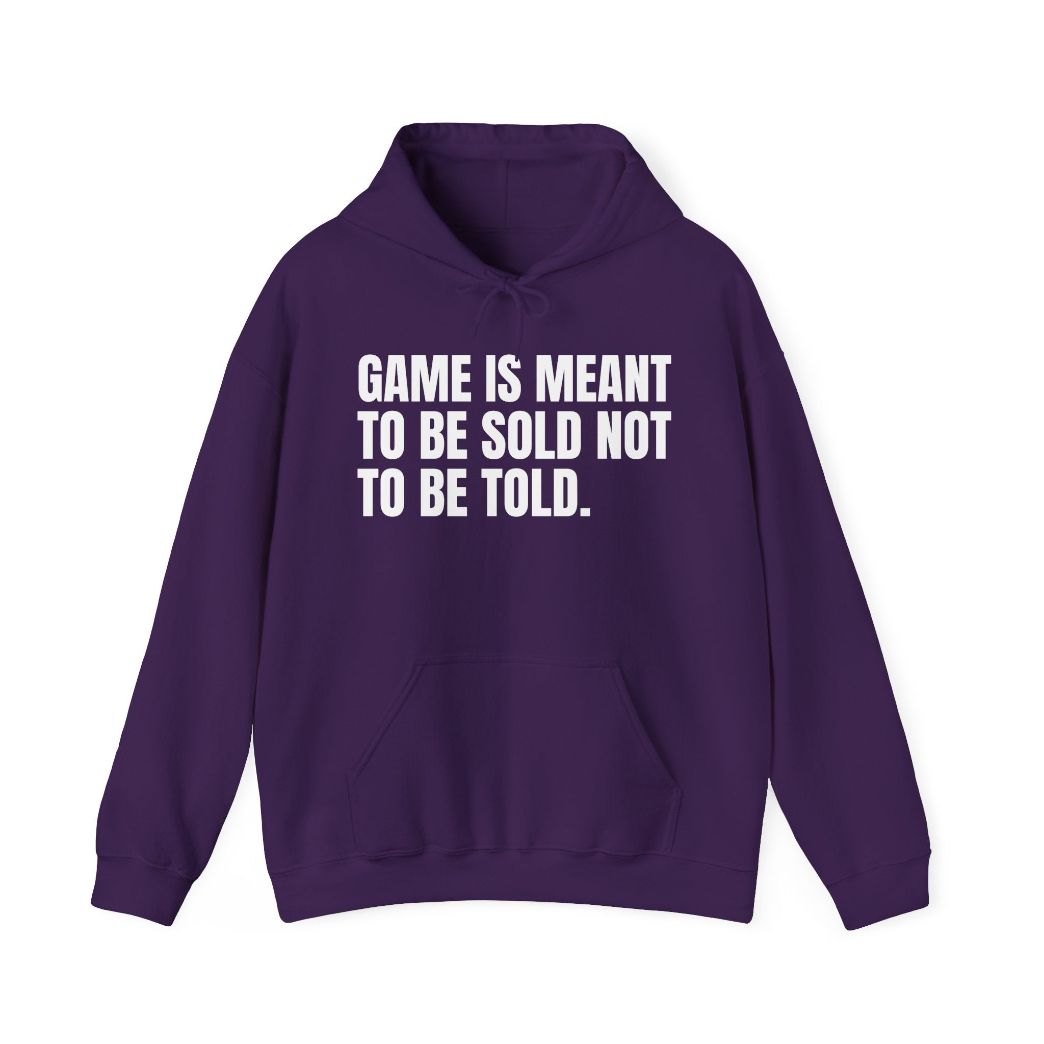Game Is Meant To Be Sold Not To Be Told — Humorous Growing Up Hoodie