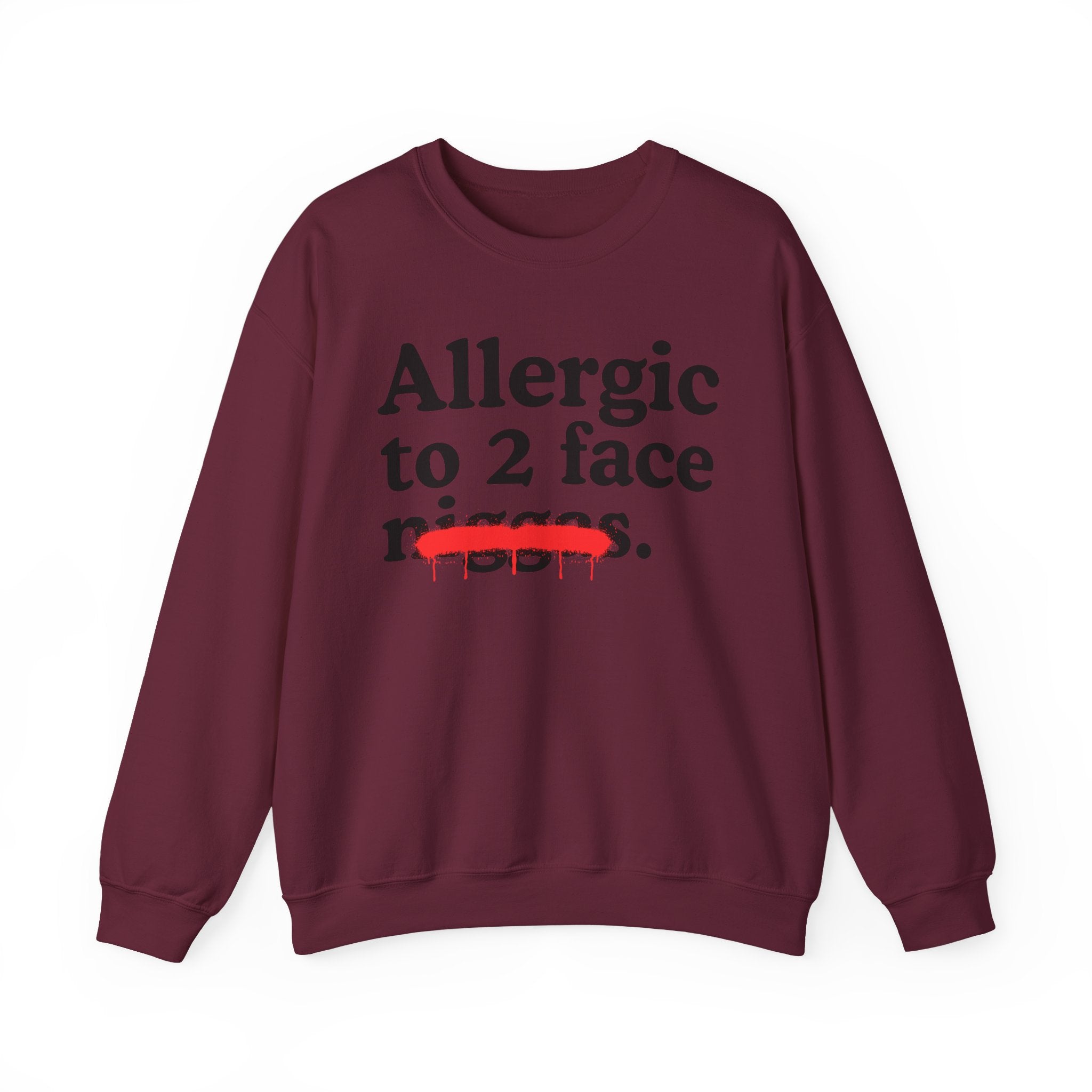 Allergic To 2 Face Niggas - Funny Reaction Sweatshirt