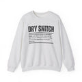 Dry Snitch - Sweatshirt