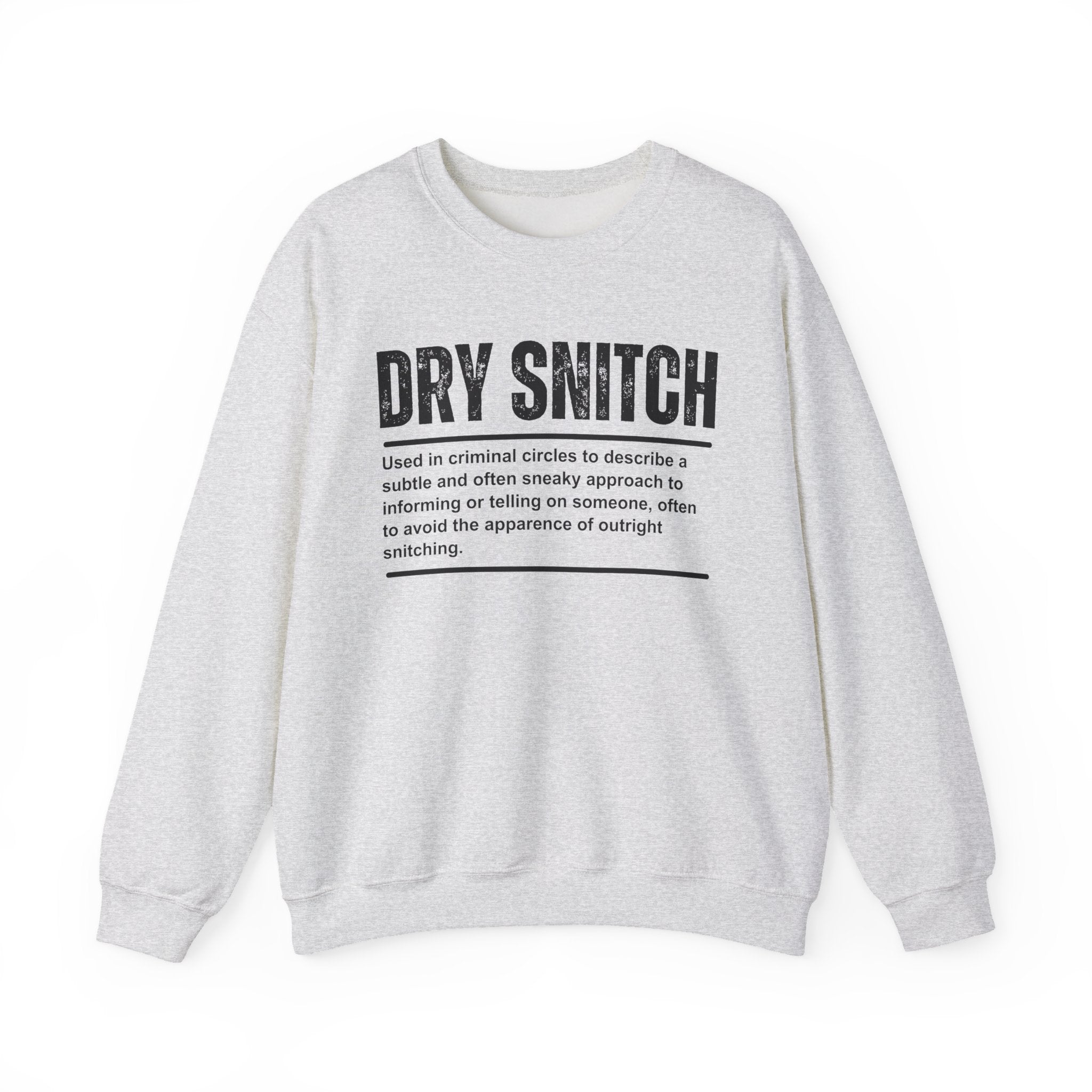 Dry Snitch - Sweatshirt