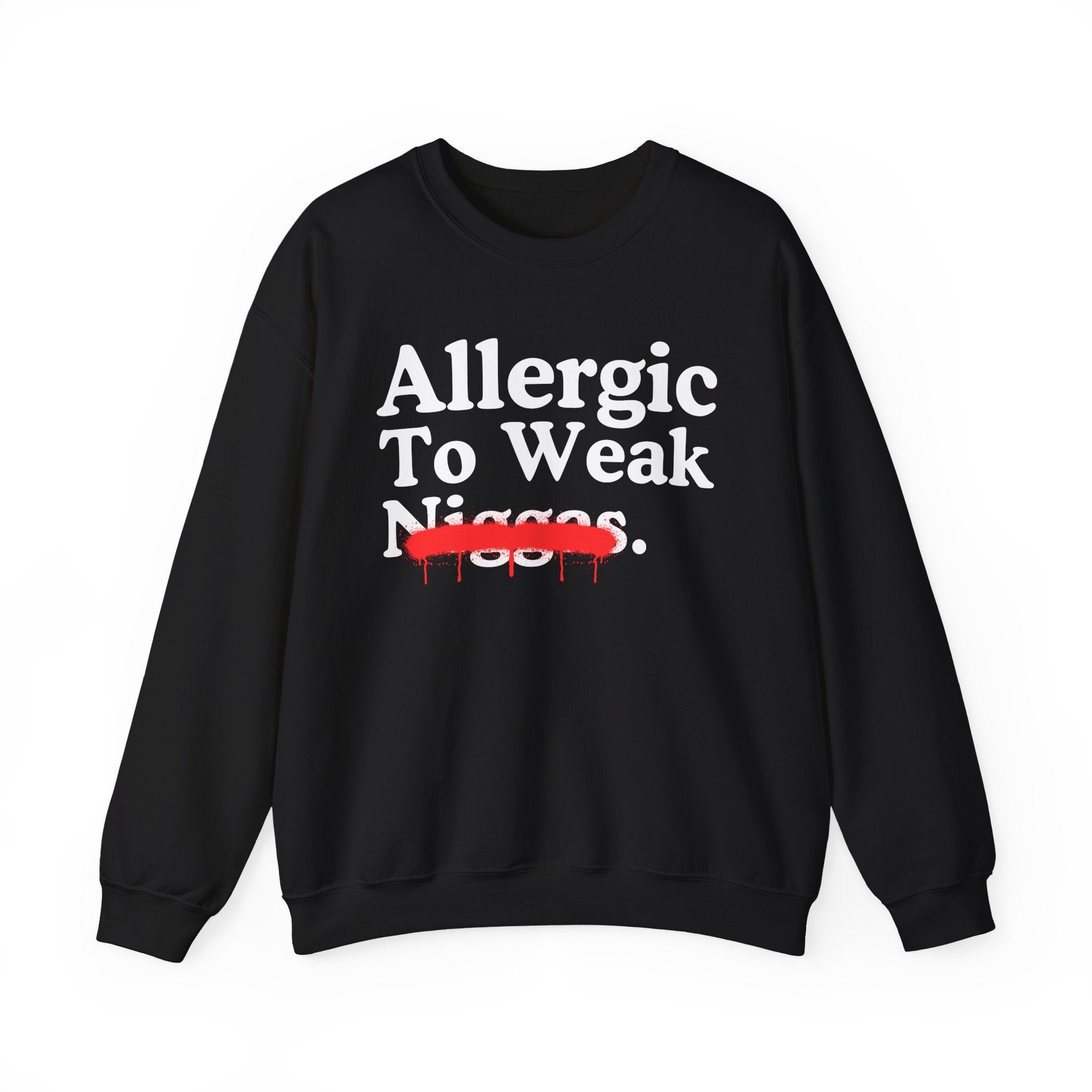 Allergic To Weak Niggas — Sarcastic Statement Sweatshirt