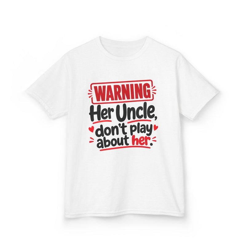 Her Uncle, Don't Play About Her — Youth Parent Child T-shirt