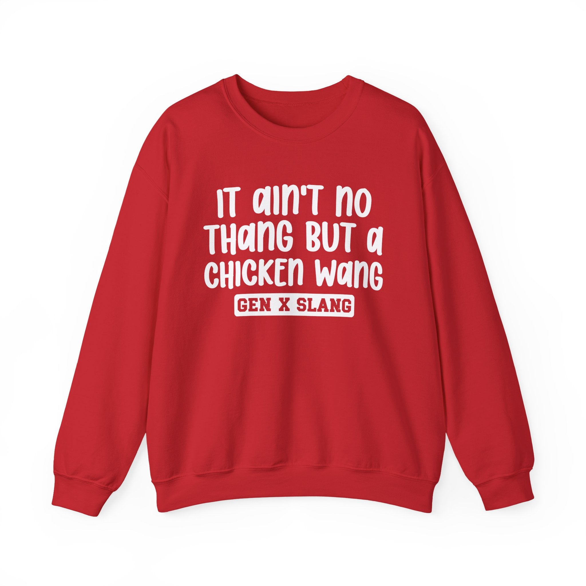 It Ain't No Thang But A Chicken Wang – Funny Sarcastic Graphic Sweatshirt