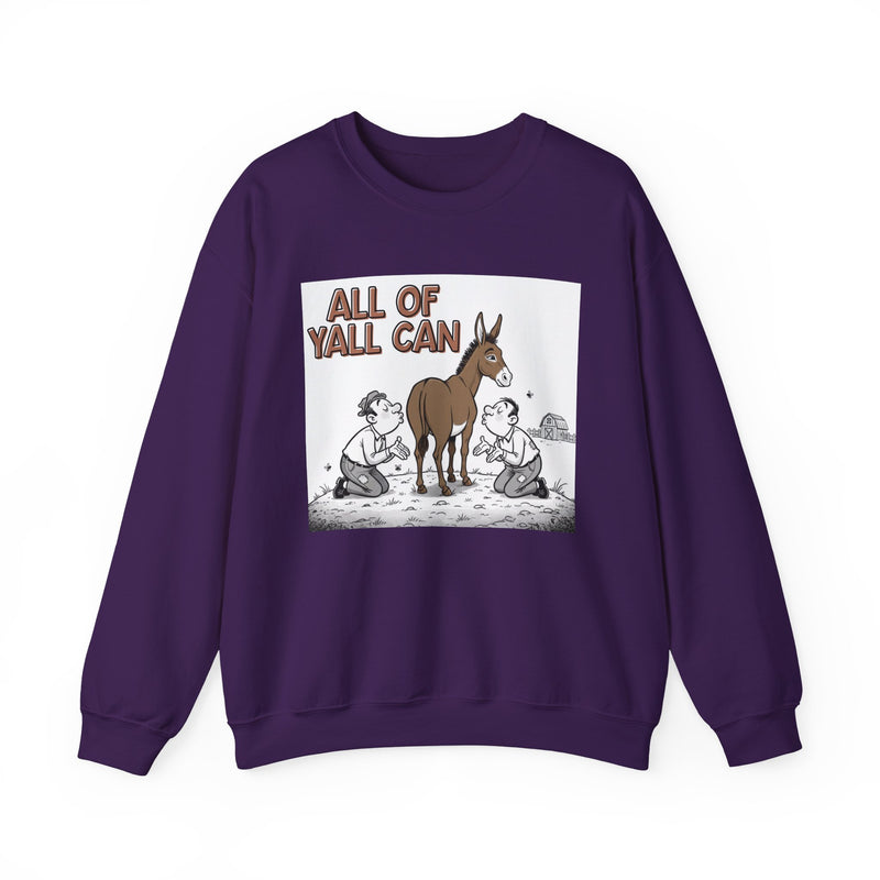 All Of Yall Can (Kiss My Ass) — Sweatshirt