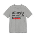 Allergic To Snitch Niggas - Funny Reaction T-shirt