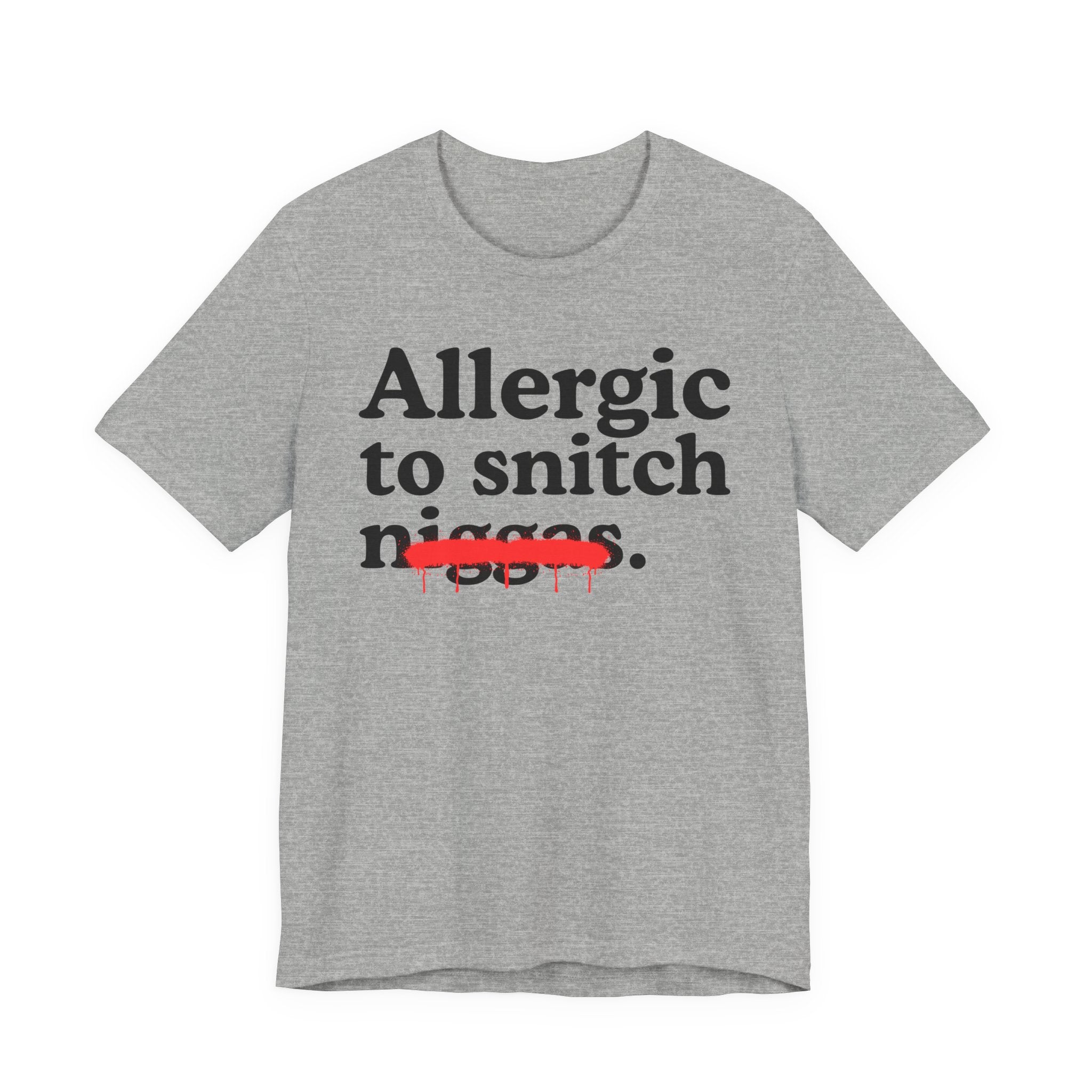 Allergic To Snitch Niggas - Funny Reaction T-shirt