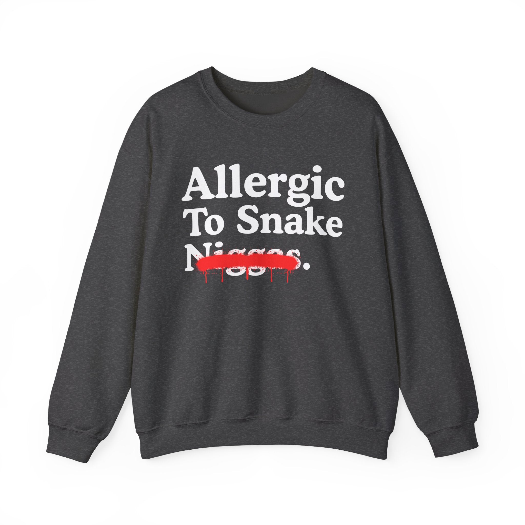 Allergic To Snake Niggas — Sarcastic Statement Sweatshirt