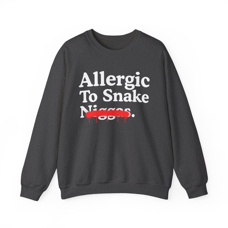 Allergic To Snake Niggas — Sarcastic Statement Sweatshirt