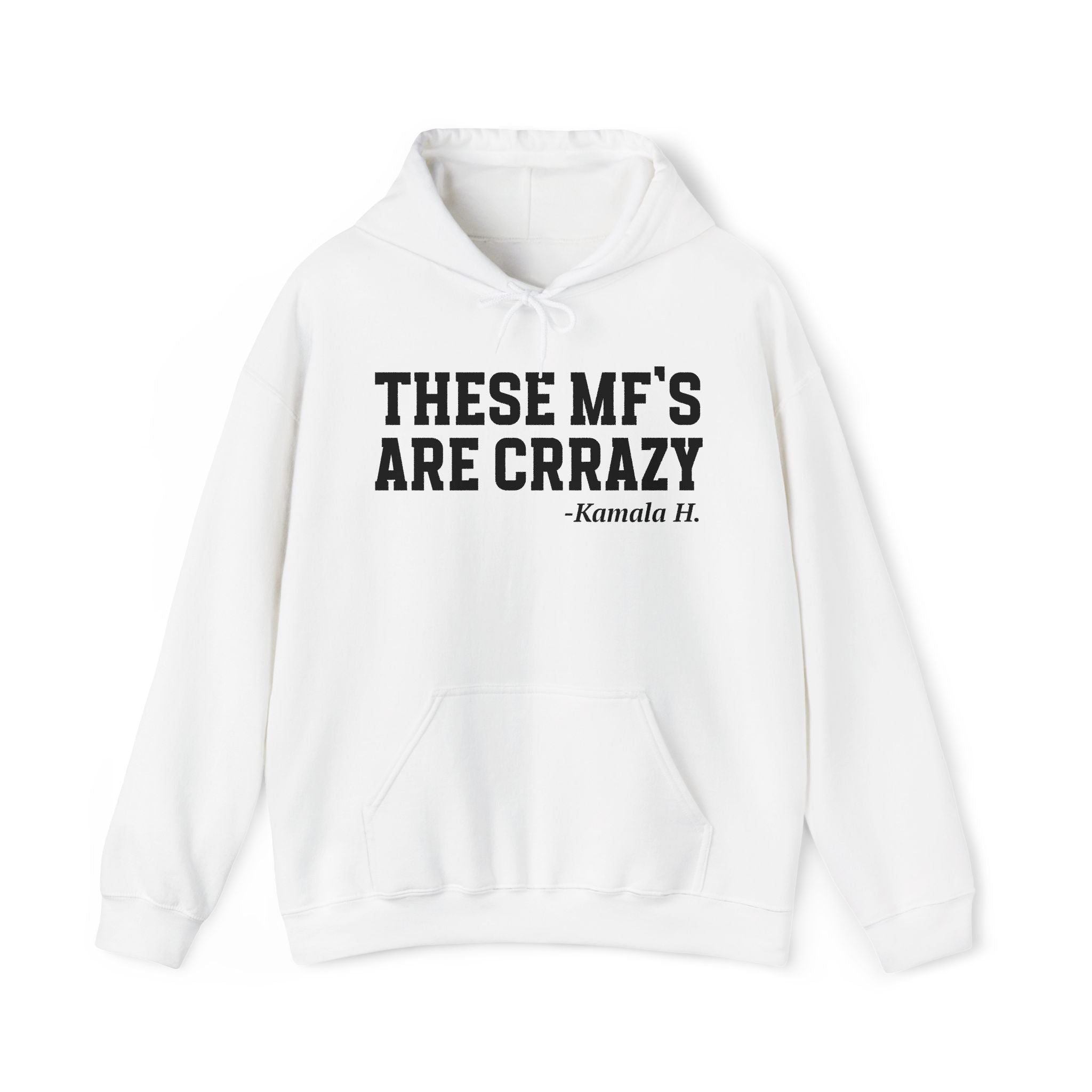 These MF's Are Crazy - Hoodie