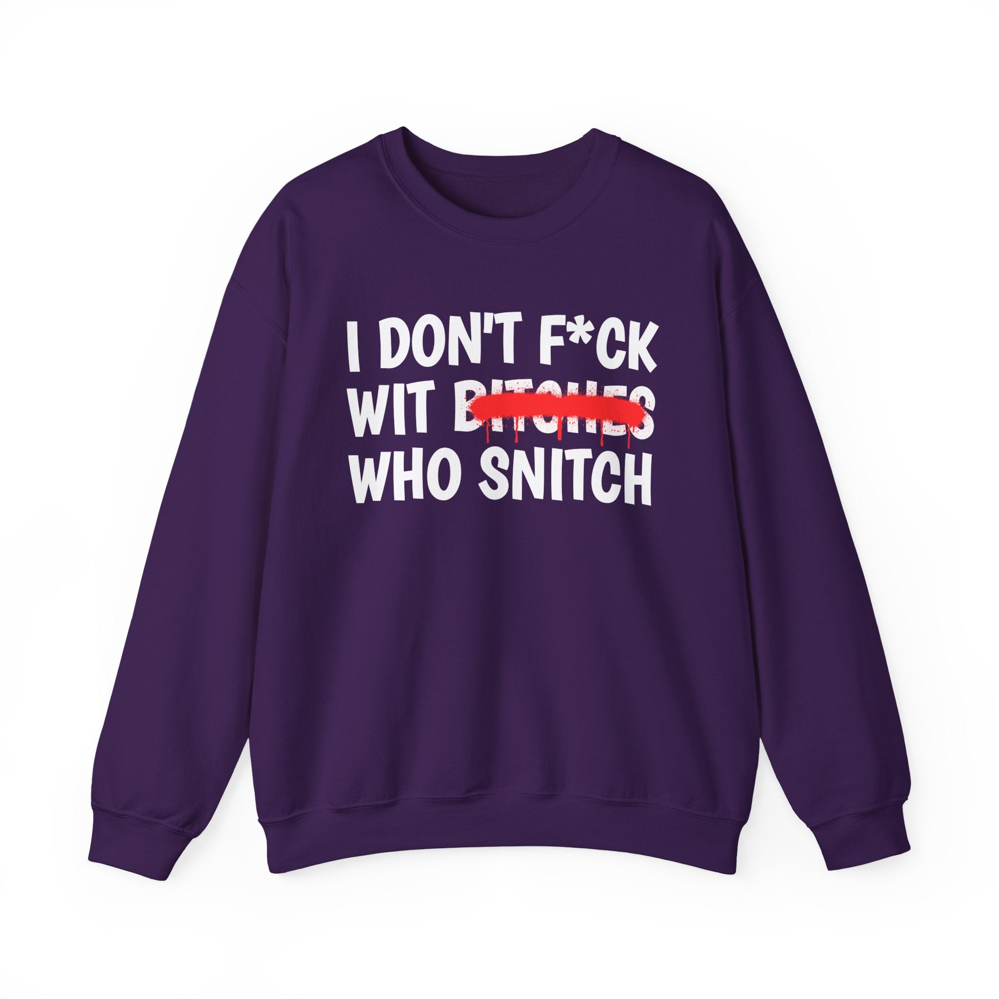 I Don't Fuck Wit Ratchet Bitches - Funny Sassy Statement Sweatshirt