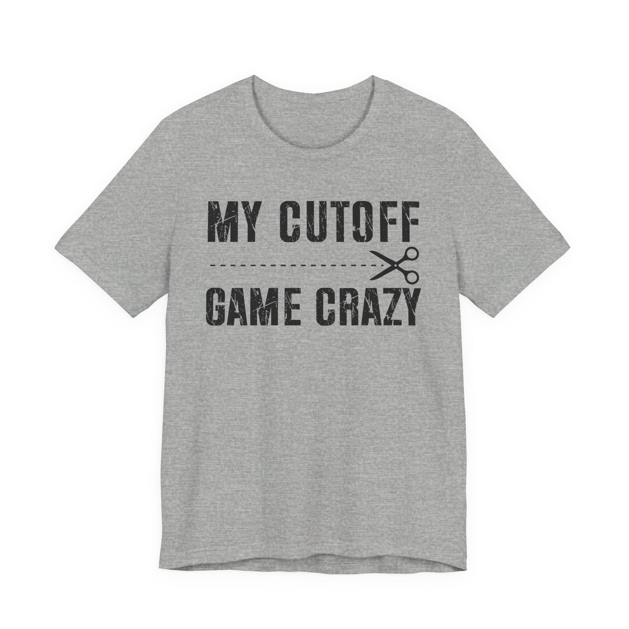 My Cutoff Game Crazy  T-shirt