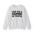 If Your Sign is GEMINI We Peoples - Fun Astrological Pride Sweatshirt