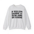 If You Love Listenin' To Slow Jams We Cousins - 90s R&B Music Sweatshirt