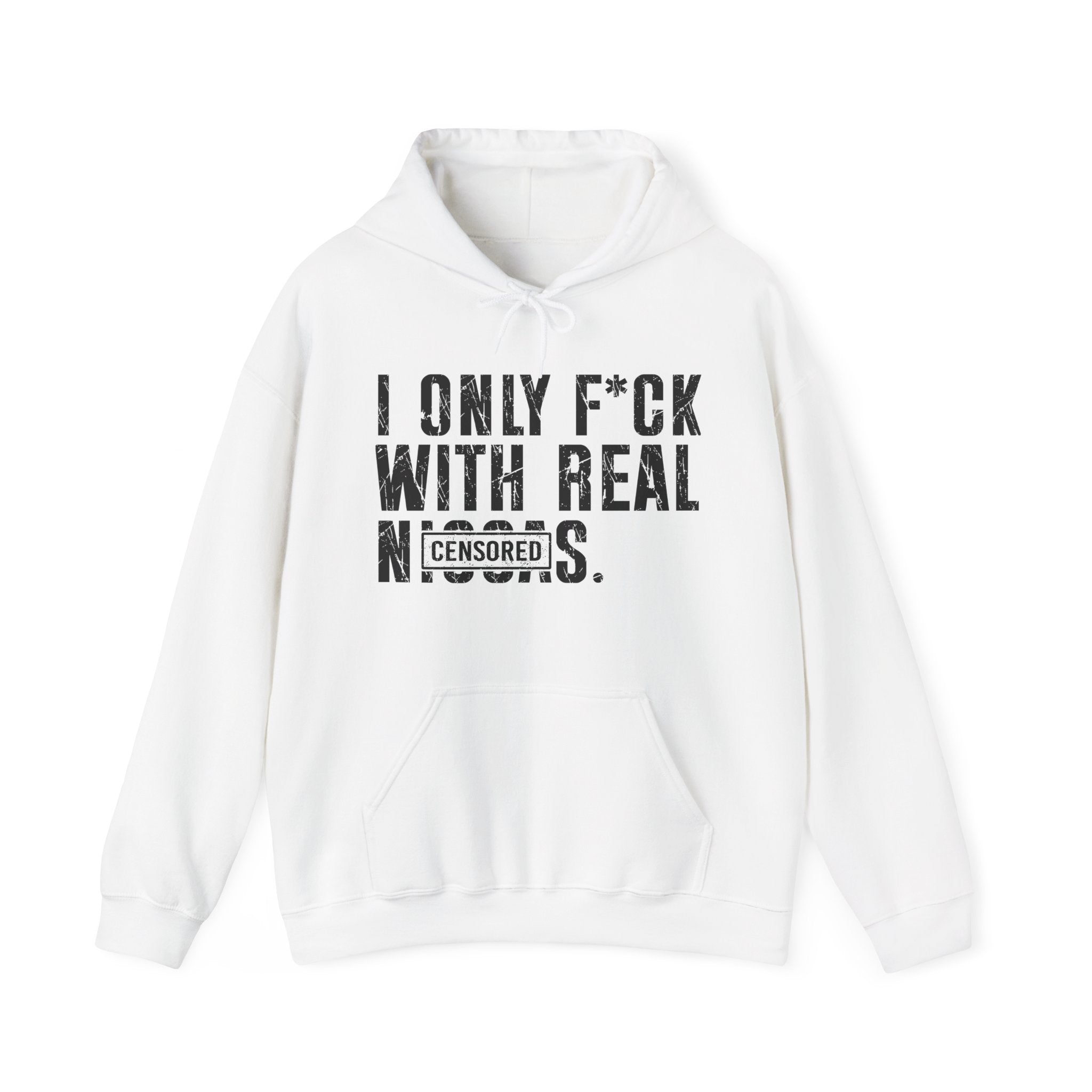 I Only Fuck With Real Niggas (censored)—— Hoodie