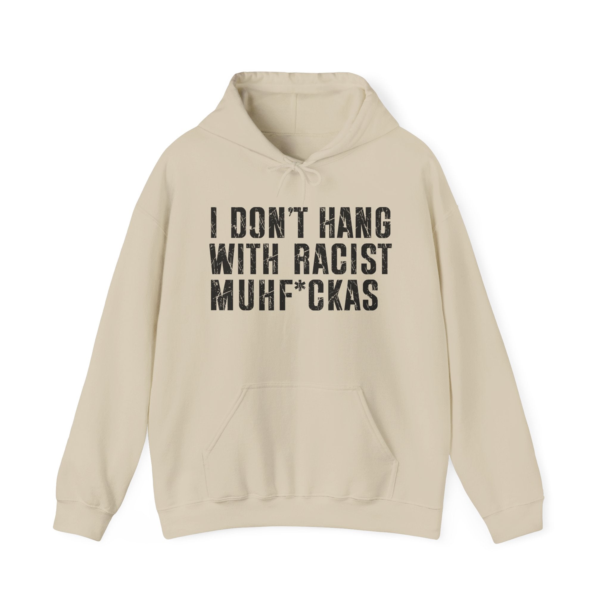 I Don't Hang With Racist Muhfukas - Hood