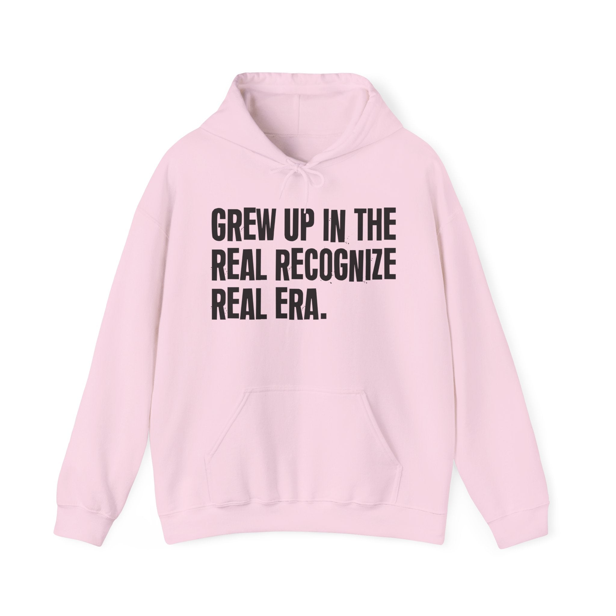Grew Up In The Real Recognize Real Era - Fun Reppin' Your Era Hoodie