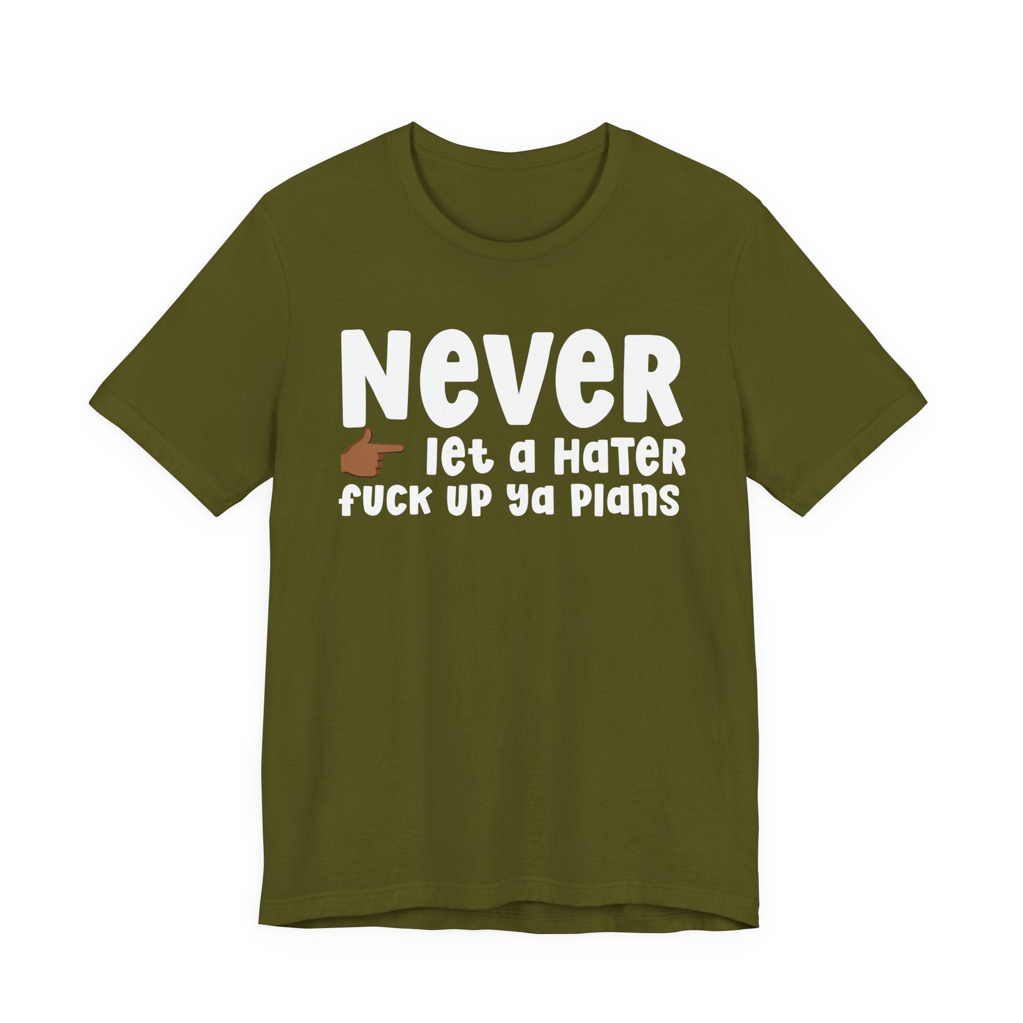 Never Let A Hater Fuck Up Ya Plans －Daily Street Motivation T-shirt