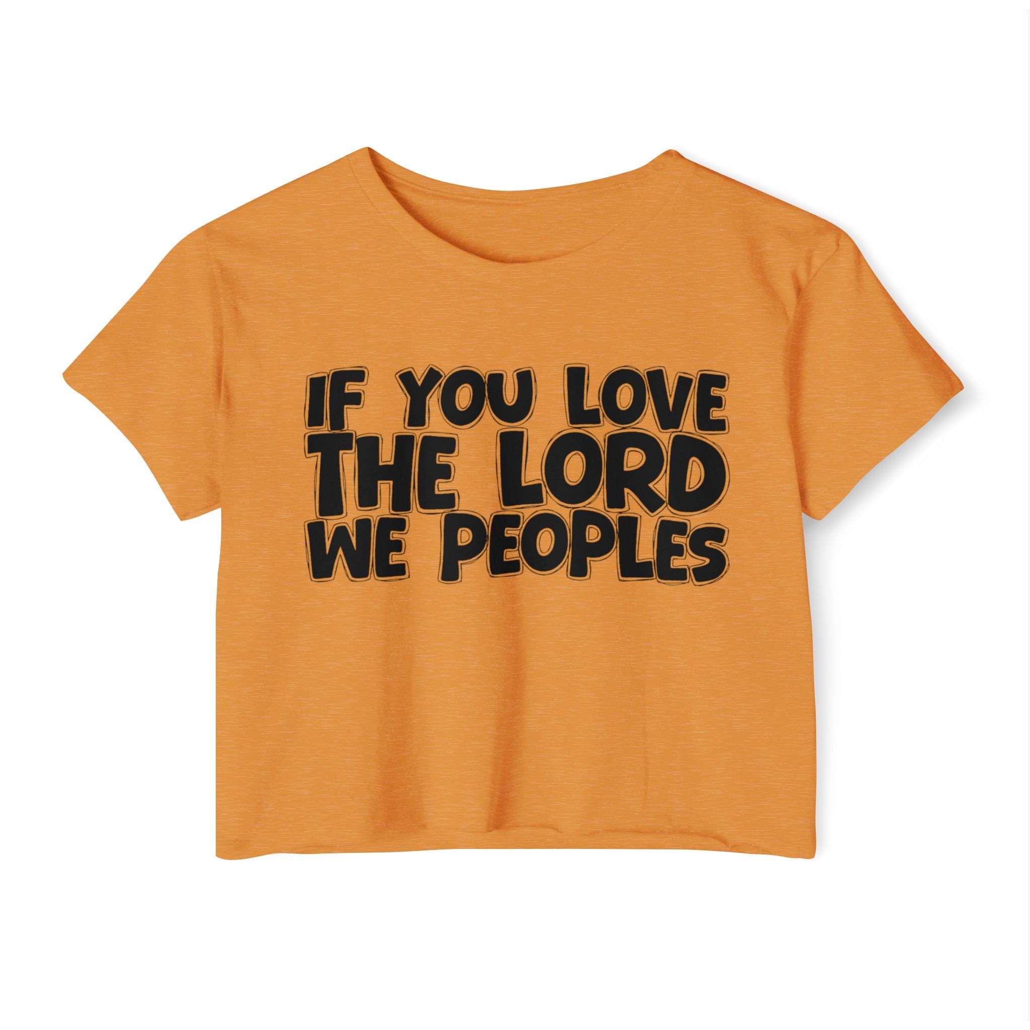 If  You Love The Lord We Peoples - Spiritual Pride Crop Top