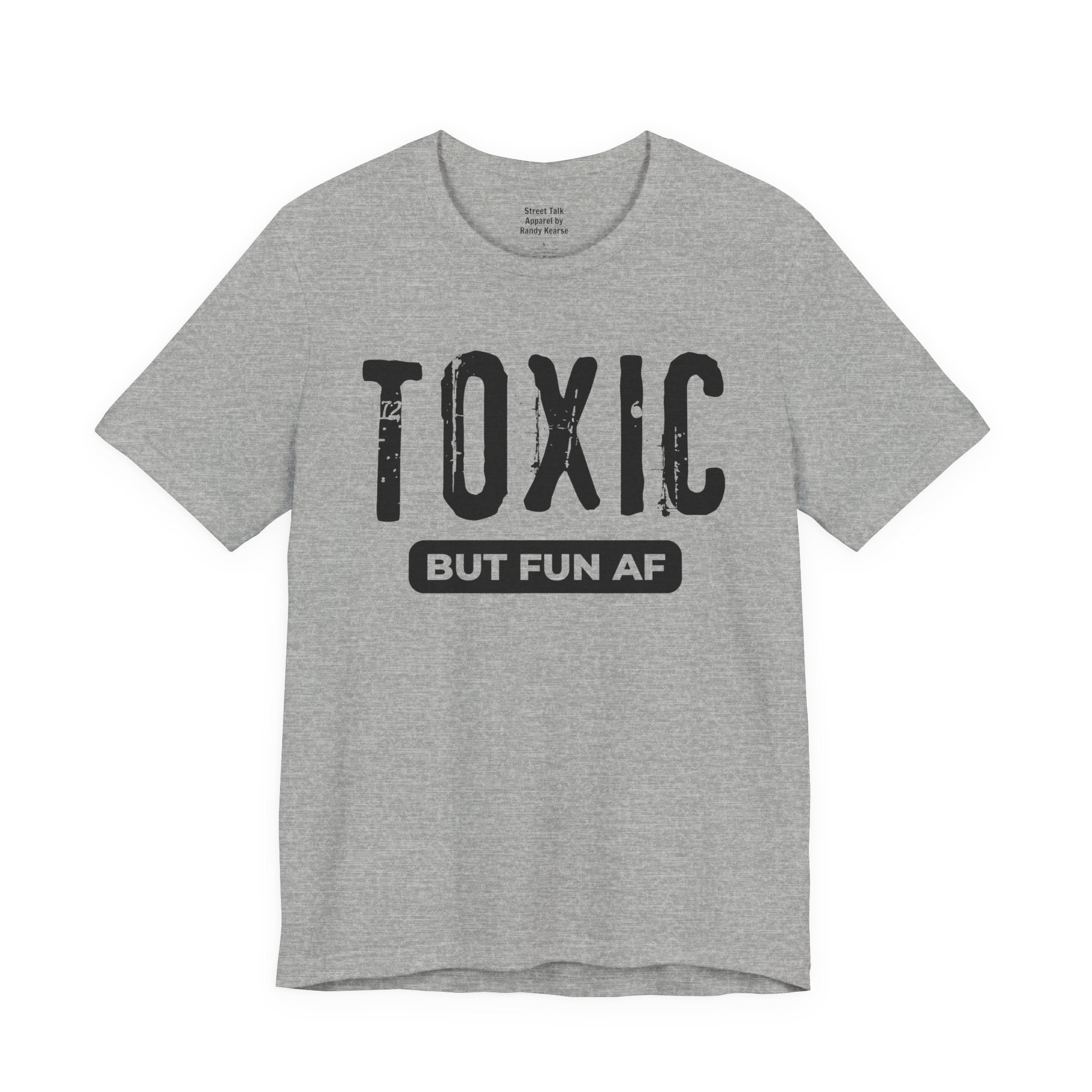 Toxic But Fun AF T-shirt