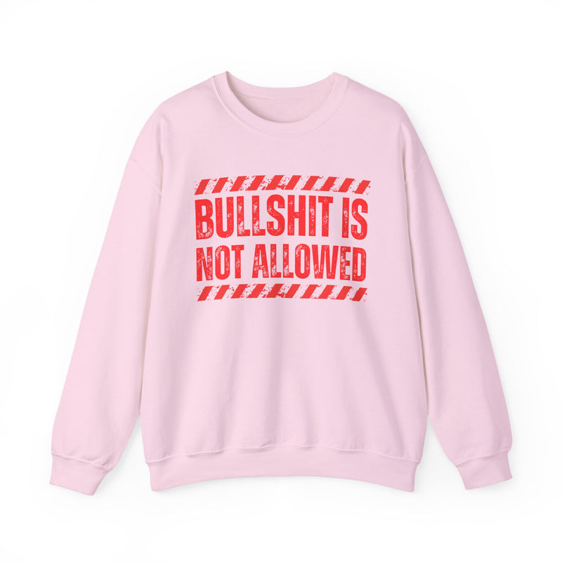 Bullshit Is Not Allowed－Explicit Boundaries Setting Sweatshirt