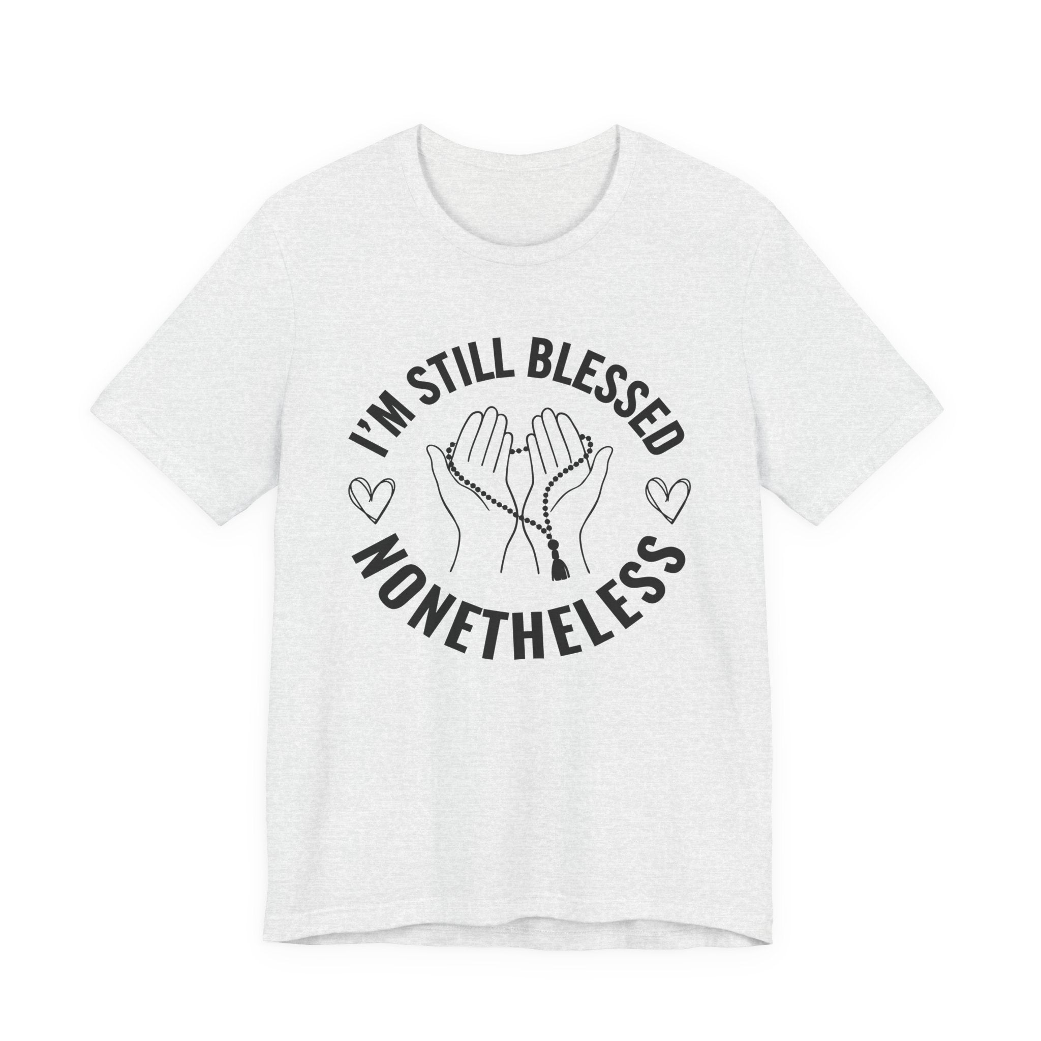 I'm Still Blessed Nonetheless T-shirt
