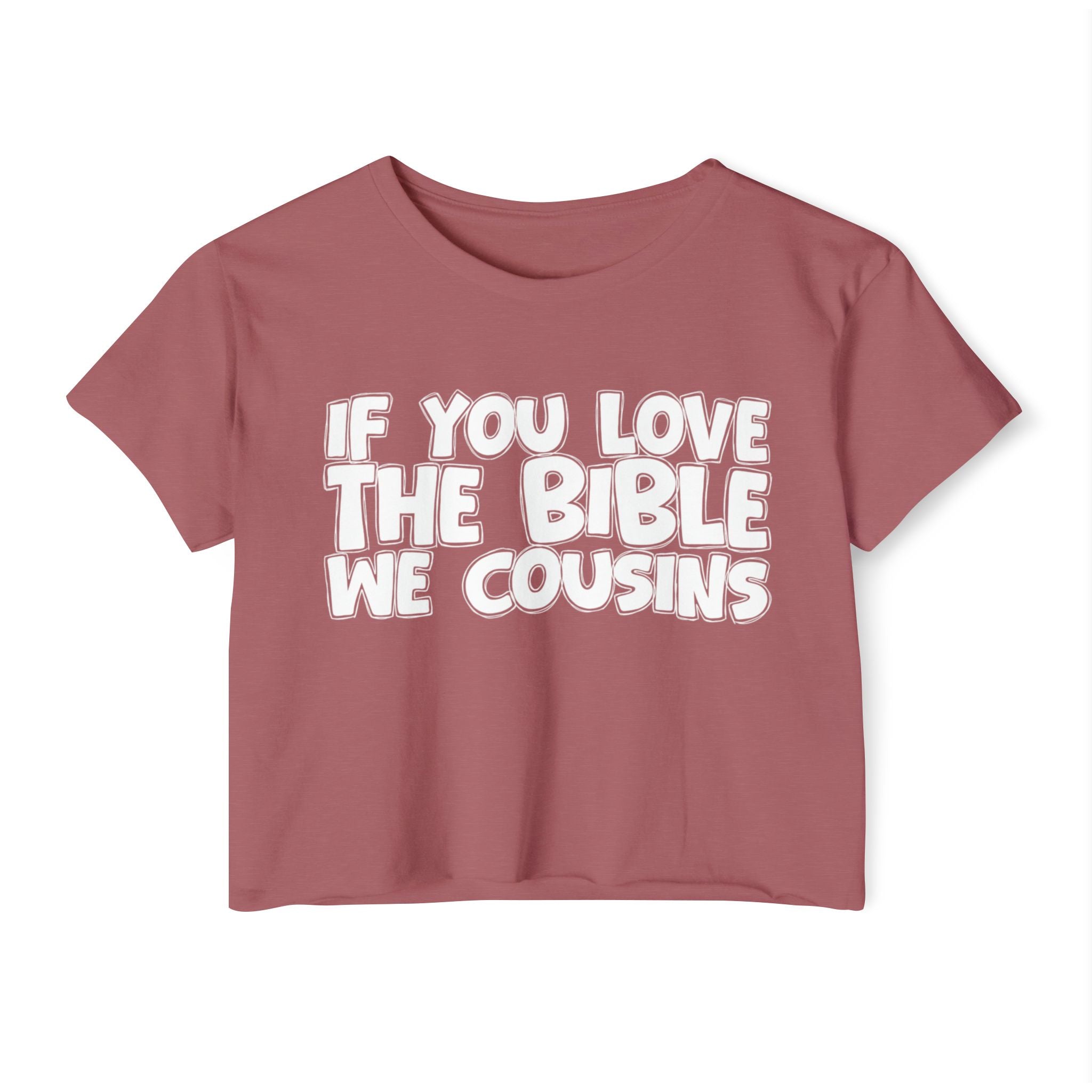 If You Love The Bible We Cousins - Spiritual Pride Crop Top
