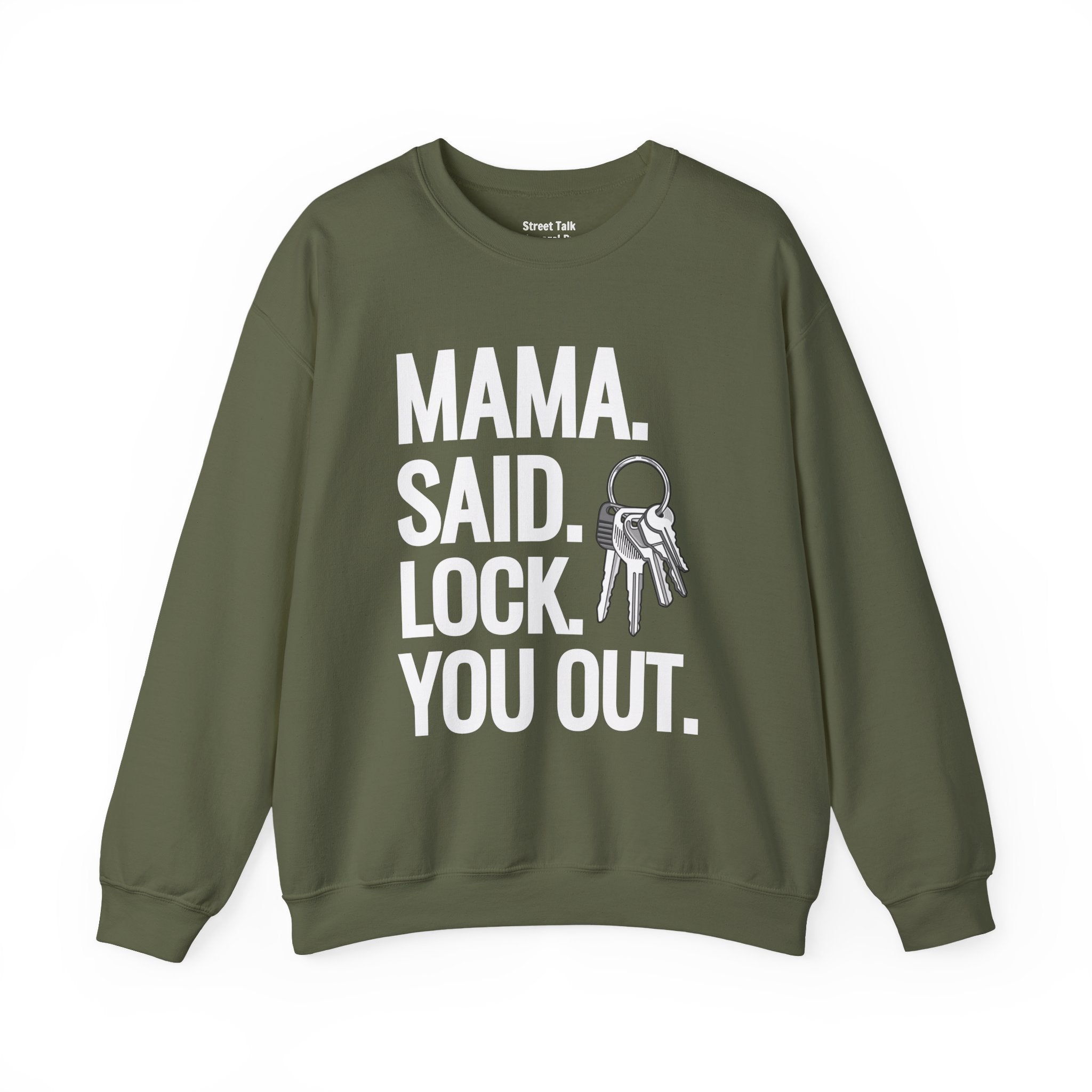 Mama. Said. Lock You Out Sweatshirt