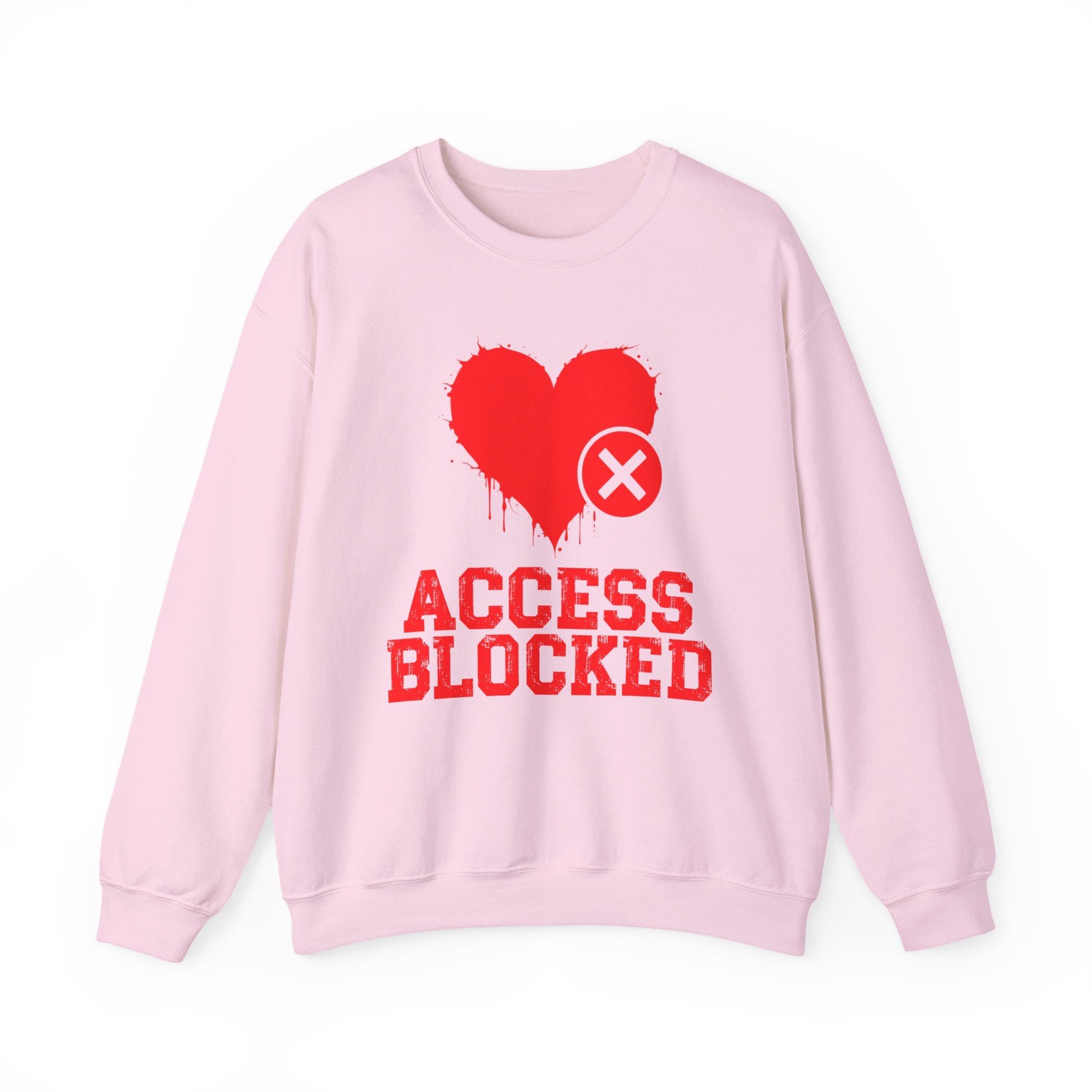 Access Blocked Heart — Humorous Relationship Rejection Sweatshirt