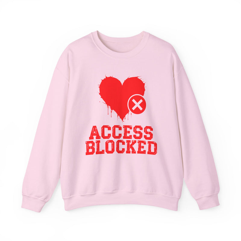 Access Blocked Heart — Humorous Relationship Rejection Sweatshirt