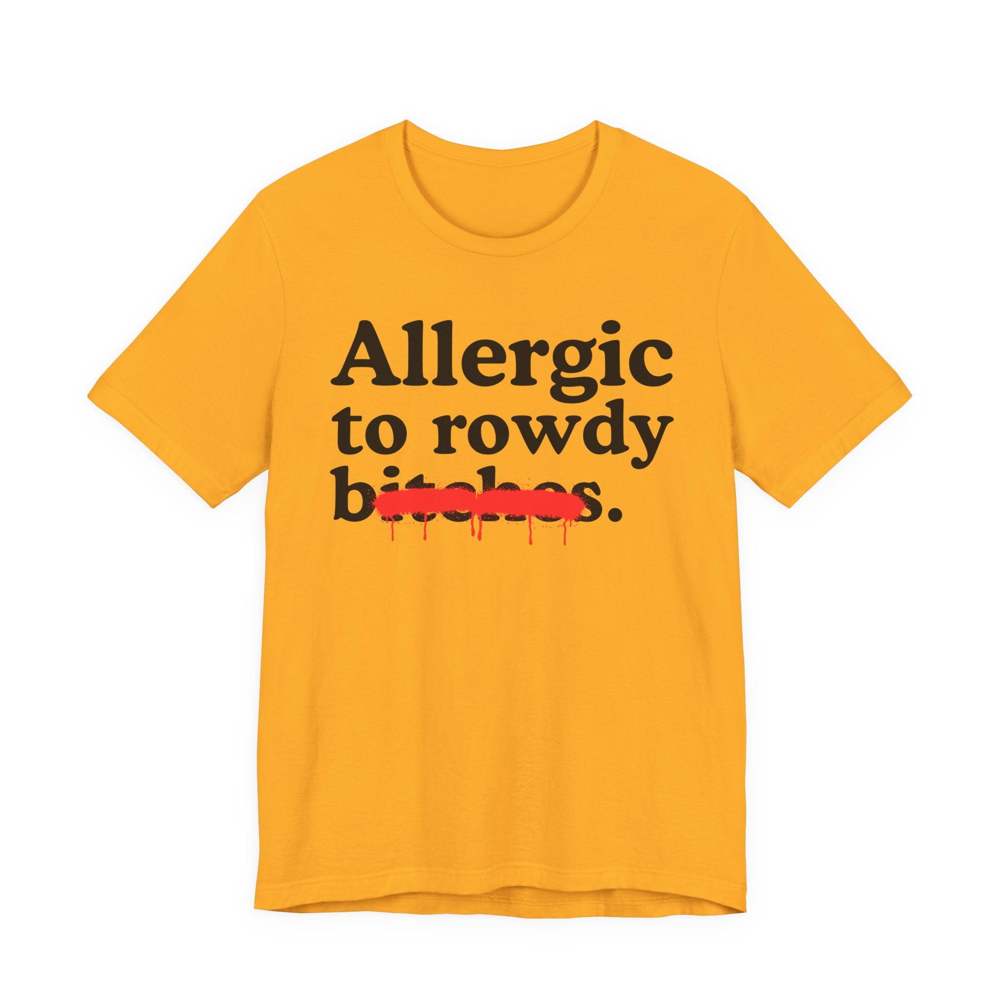 Allergic To Corny Bitches — Sarcastic Sassy Statement T-Shirt