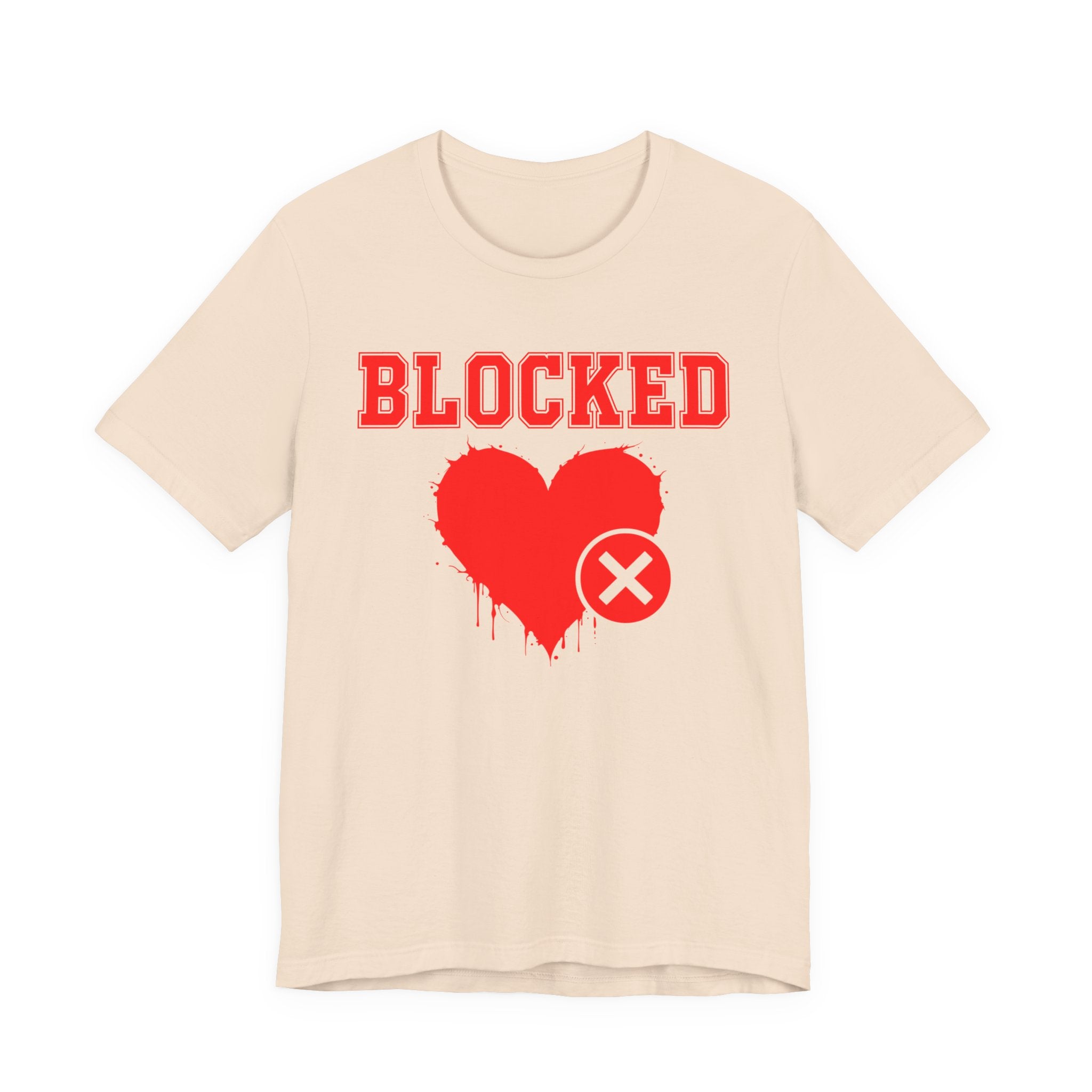 Blocked Heart T-Shirt — Funny Rejected Love Graphic T-Shirt