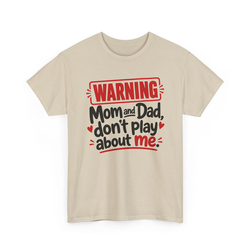 Mom and Dad Don't Play About Me － Adult Parent Child T-shirt