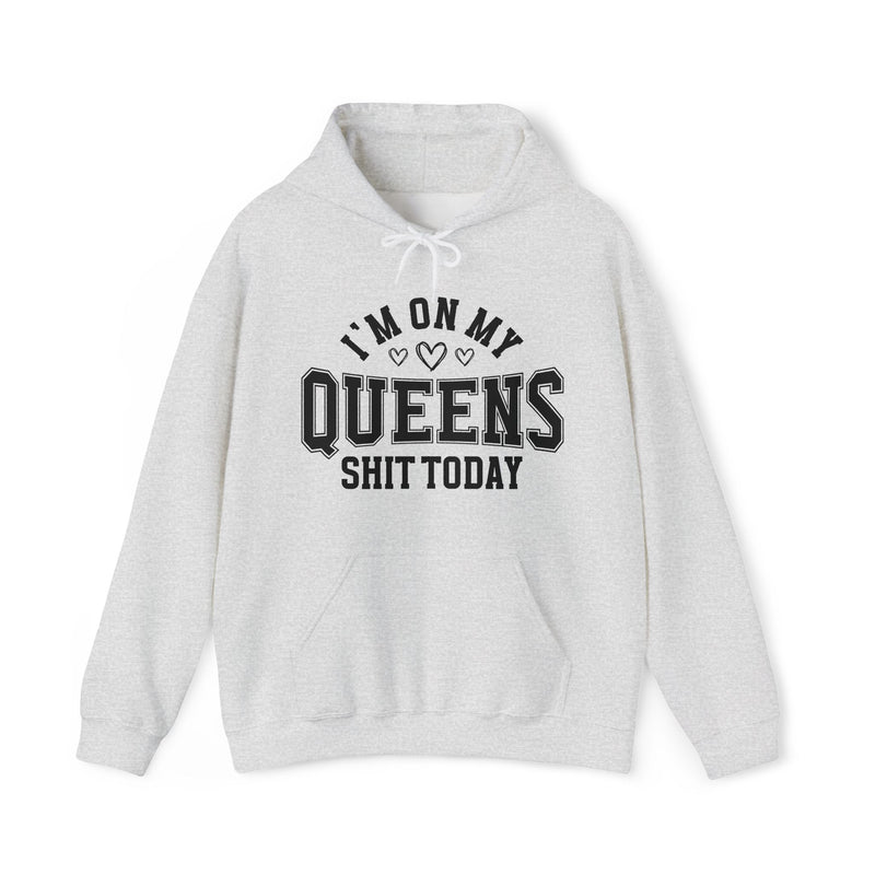 I'm On My Queens Shit Today (Hearts) — Hoodie